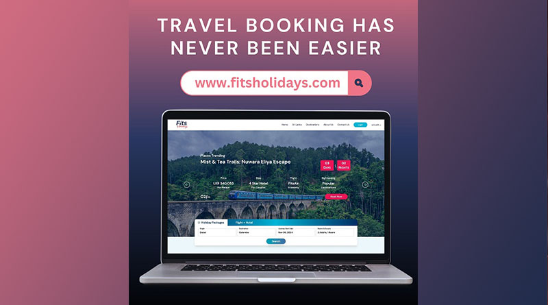 ඔබගේ සංචාරක ගමන පහසු කිරීමට Fits Holidays වෙතින් නව වෙබ් අඩවියක්